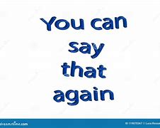 please say that again